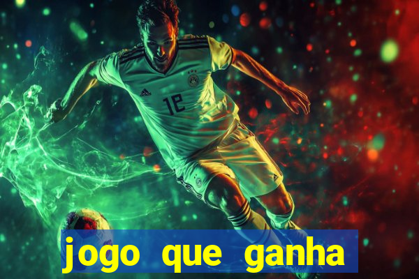 jogo que ganha dinheiro no cadastro sem deposito